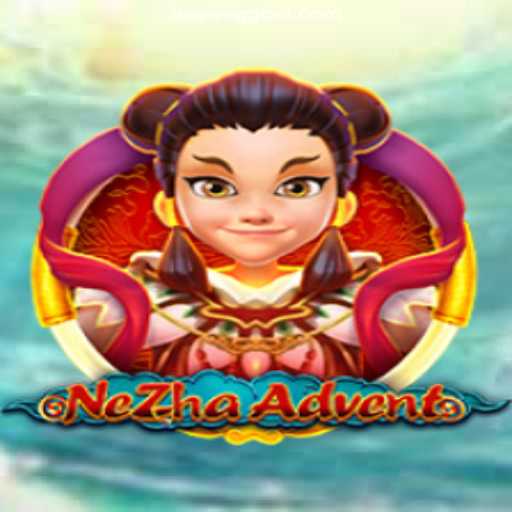 Exploring the Thrilling World of NeZhaAdvent Game on AGGBET.com
